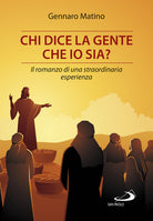 Cover of Chi dice la gente che io sia? Il romanzo di una straordinaria esperienza