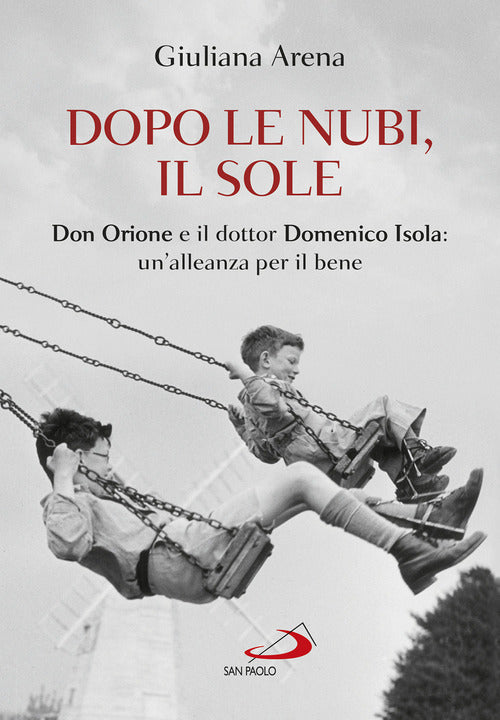 Cover of Dopo le nubi, il sole. Don Orione e il dottor Domenico Isola: un'alleanza per il bene