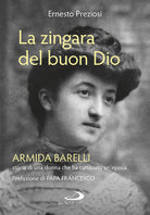 Cover of zingara del buon Dio. Armida Barelli, storia di una donna che ha cambiato un'epoca