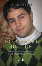 Cover of Ho bisogno di luce. Il percorso umano e spirituale di Luigi Brutti giovane viterbese