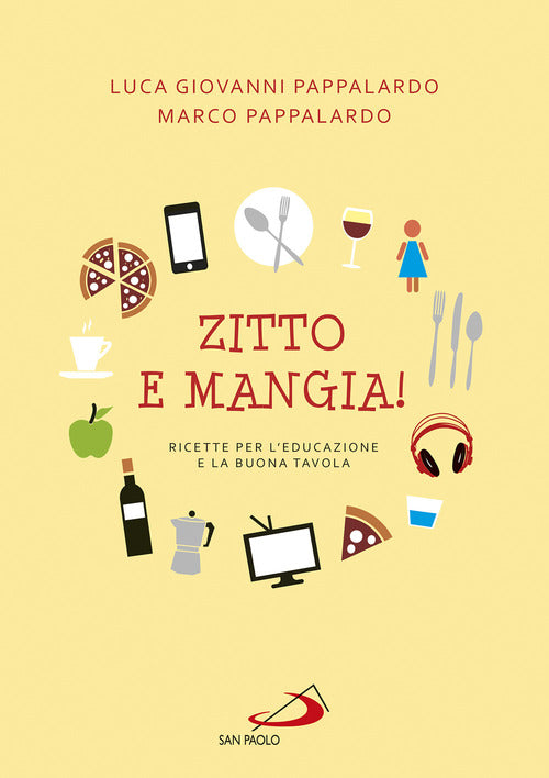 Cover of Zitto e mangia! Ricette per l'educazione e la buona tavola