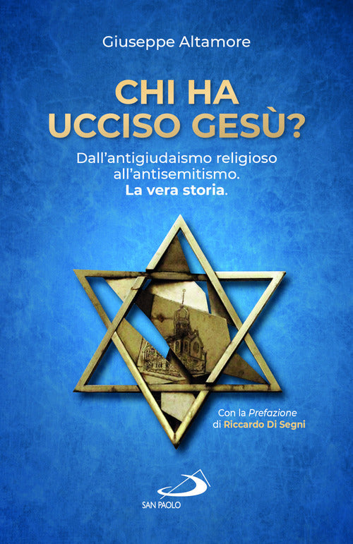 Cover of Chi ha ucciso Gesù? Dall'antigiudaismo religioso all'antisemitismo. La vera storia