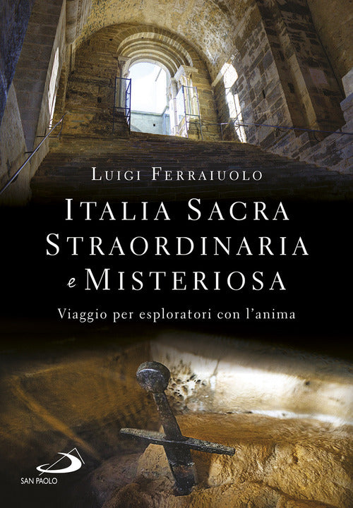 Cover of Italia sacra, straordinaria e misteriosa. Viaggio per esploratori con l'anima