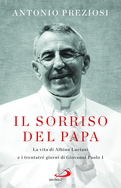 Cover of sorriso del Papa. La vita di Albino Luciani e i trentatré giorni di Giovanni Paolo I