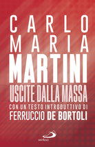 Cover of Uscite dalla massa. Le lettere pastorali di Martini per un incontro tra Chiesa e mass media
