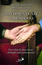 Cover of Non dimenticate il desiderio. L'eredità di don Anas: dialoghi sul matrimonio