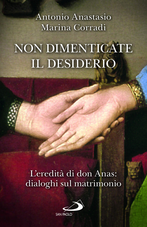 Cover of Non dimenticate il desiderio. L'eredità di don Anas: dialoghi sul matrimonio