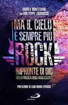 Cover of Ma il cielo è sempre più rock. Impronte di Dio nella musica degli adolescenti