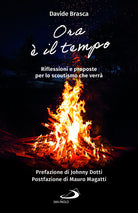 Cover of Ora è il tempo. Riflessioni e proposte per lo scoutismo che verrà