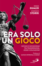 Cover of Era solo un gioco. Giovani e giovanissimi tra trasgressione, legge e educazione