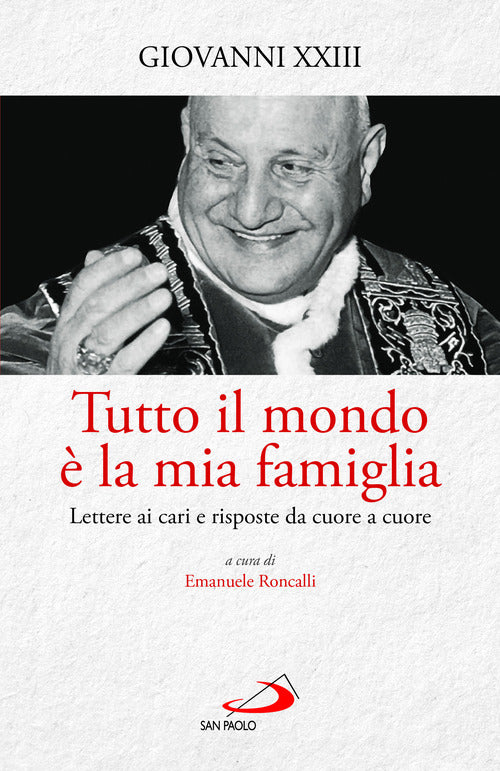 Cover of Tutto il mondo è la mia famiglia. Lettere ai cari e risposte da cuore a cuore