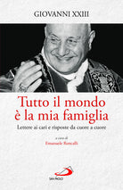 Cover of Tutto il mondo è la mia famiglia. Lettere ai cari e risposte da cuore a cuore