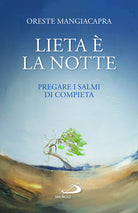Cover of Lieta è la notte. Pregare i salmi di compieta