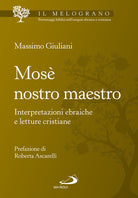 Cover of Mosè nostro maestro. Interpretazioni ebraiche e letture cristiane