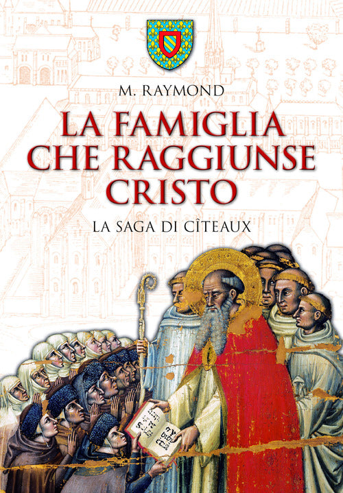Cover of famiglia che raggiunse Cristo. La saga di Cîteaux