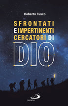 Cover of Sfrontati e impertinenti cercatori di Dio