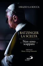 Cover of Ratzinger. La scelta. «Non sono scappato»