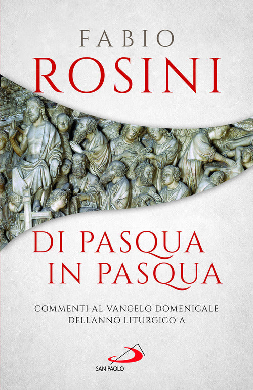 Cover of Di Pasqua in Pasqua. Commenti al Vangelo domenicale dell'anno liturgico A