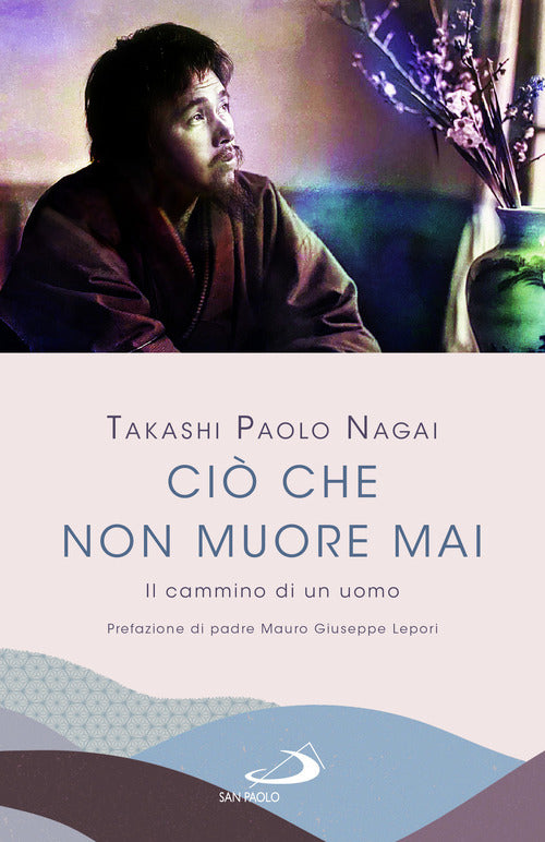 Cover of Ciò che non muore mai. Il cammino di un uomo