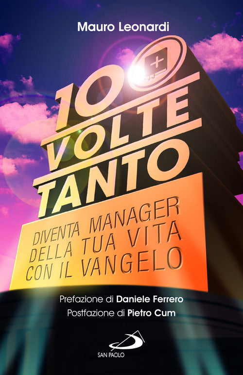 Cover of Cento volte tanto. Diventa manager della tua vita con il Vangelo