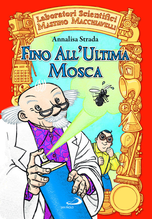 Cover of Fino all'ultima mosca. Laboratori Scientifici Mastino Macchiavelli