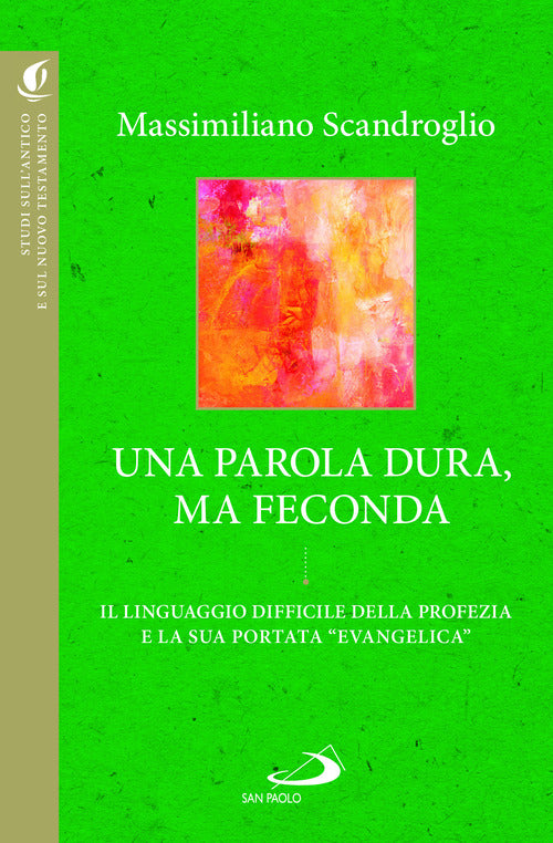 Cover of parola dura, ma feconda. Il linguaggio difficile della profezia e la sua portata «evangelica»