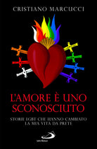 Cover of amore è uno sconosciuto. Storie LGBT che hanno cambiato la mia vita da prete