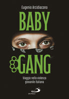 Cover of Baby gang. Viaggio nella violenza giovanile italiana