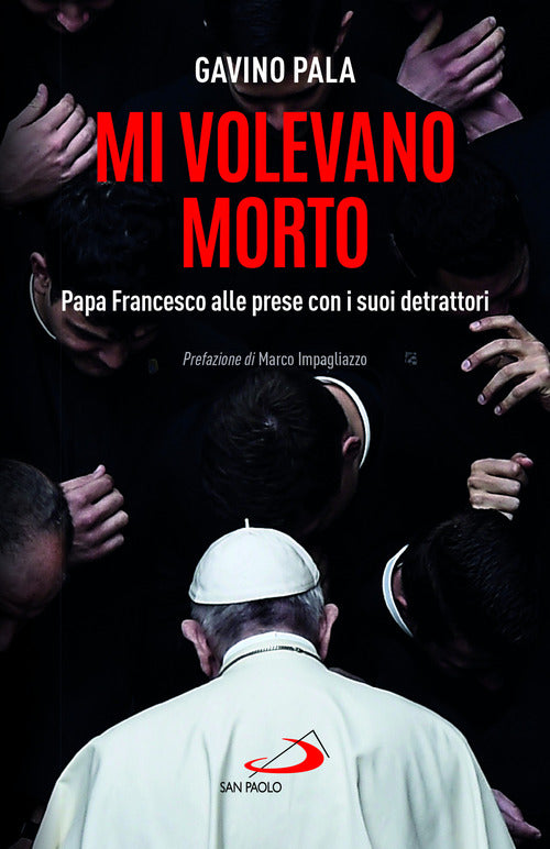 Cover of Mi volevano morto. Papa Francesco alle prese con i suoi detrattori