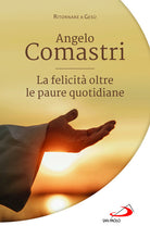 La felicit oltre le paure quotidiane