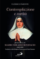 Cover of Contemplazione e carità. Biografia di Madre Miradio Bonifacio (1863-1926). Fondatrice delle Religiose Francescane di Sant'Antonio