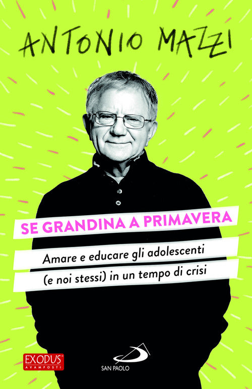 Cover of Se grandina a primavera. Amare e educare gli adolescenti (e noi stessi) in un tempo di crisi