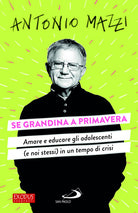 Cover of Se grandina a primavera. Amare e educare gli adolescenti (e noi stessi) in un tempo di crisi