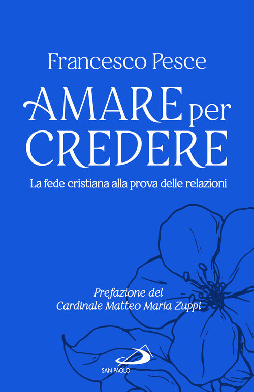 Cover of Amare per credere. La fede cristiana alla prova delle relazioni