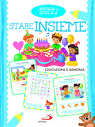 Cover of Impara e gioca a stare insieme. Educazione e armonia
