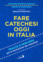 Cover of Fare catechesi oggi in Italia. Tracce e percorsi per la formazione dei catechisti