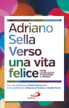 Cover of Verso una vita felice. Come la bellezza trasforma il mondo