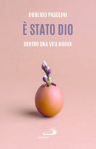 stato Dio. Dentro una vita nuova