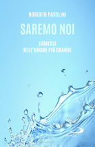 Saremo noi. Immersi nell'amore pi grande