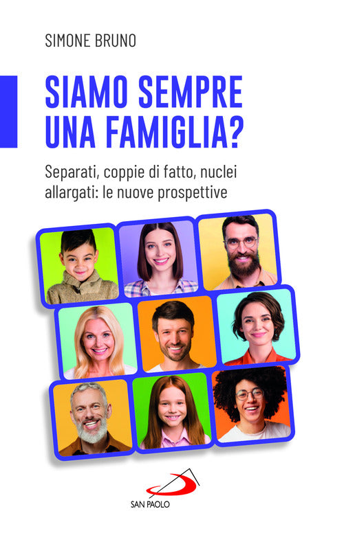 Cover of Siamo sempre una famiglia? Separati, coppie di fatto, nuclei allargati: le nuove prospettive