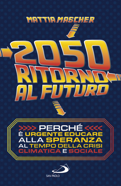 Cover of 2050. Ritorno al futuro. Perché è urgente educare alla speranza al tempo della crisi climatica e sociale