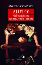 Cover of Aiuto! Nel mondo sta scomparendo l'amore