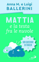 Cover of Mattia e la testa fra le nuvole. Come rafforzare la fiducia dei ragazzi