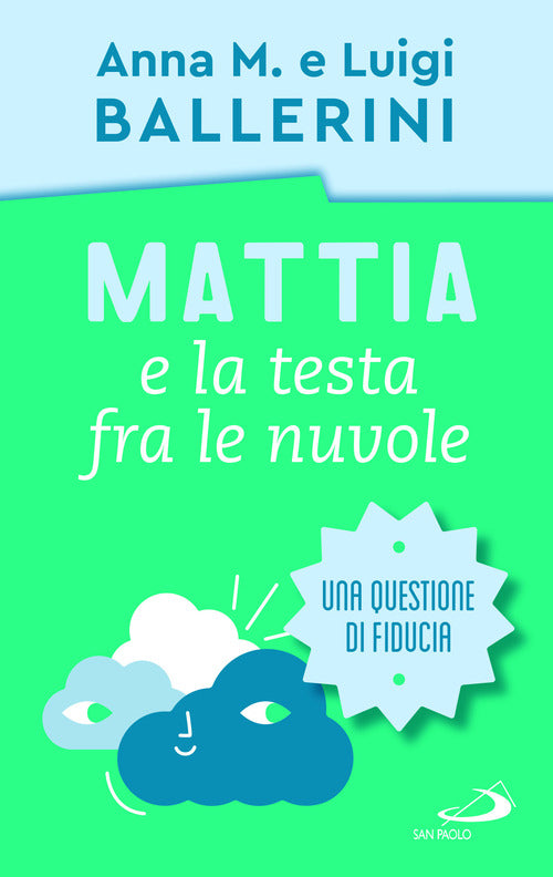Cover of Mattia e la testa fra le nuvole. Come rafforzare la fiducia dei ragazzi