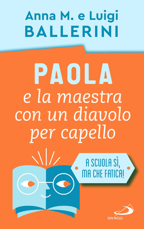 Cover of Paola e la maestra con un diavolo per capello. La scuola e le piccole ansie da superare