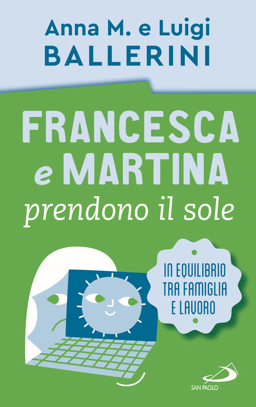 Cover of Francesca e Martina prendono il sole. Come trovare un equilibrio lavoro-famiglia