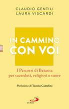 Cover of In cammino con voi. I Percorsi di Betania per sacerdoti, religiosi e suore