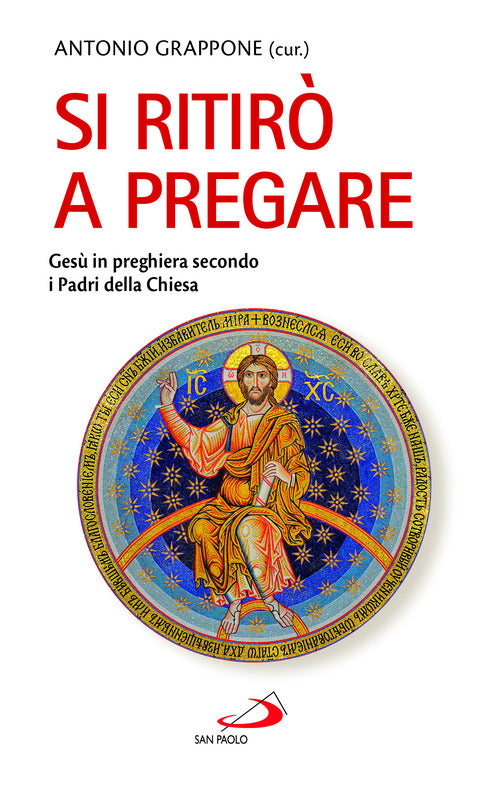 Cover of Si ritirò a pregare. Gesù in preghiera secondo i Padri della Chiesa