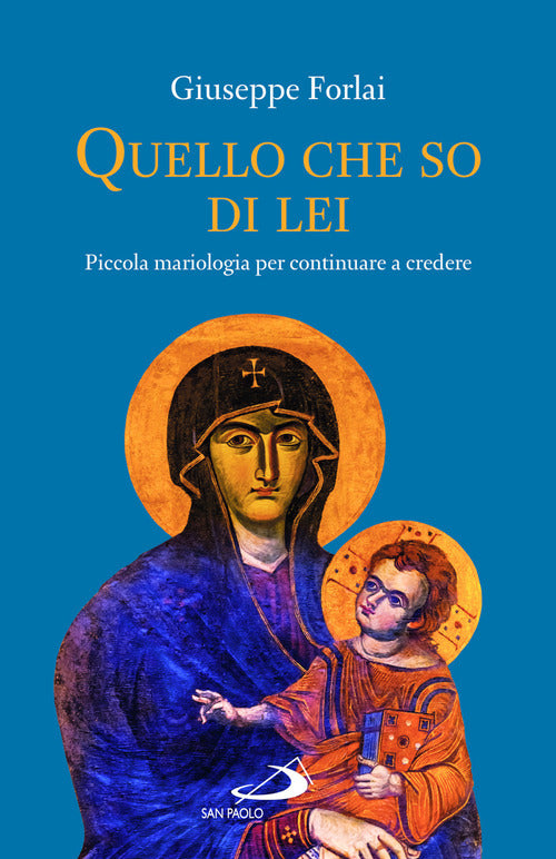 Cover of Quello che so di lei. Piccola mariologia per continuare a credere