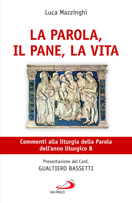 Cover of parola, il pane, la vita. Commenti alla liturgia della Parola dell'anno liturgico B